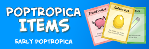 Poptropica Items - Early Poptropica