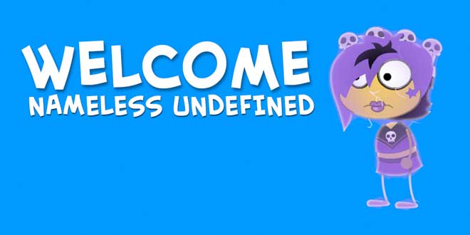 Welcome to Nameless Undefined